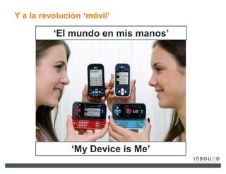 Y a la revolución µmóvil¶

          µEl mundo en mis manos¶




              µMy Device is Me¶
                                    © 2008 Bates141
 