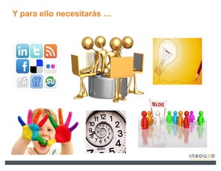 Y para ello necesitarás «
 