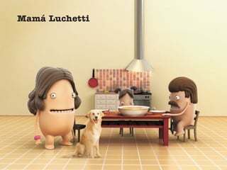Mamá Luchetti
 