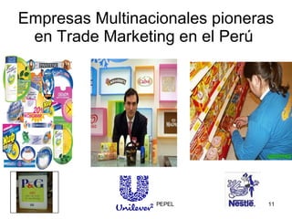 Empresas Multinacionales pioneras en Trade Marketing en el Perú  