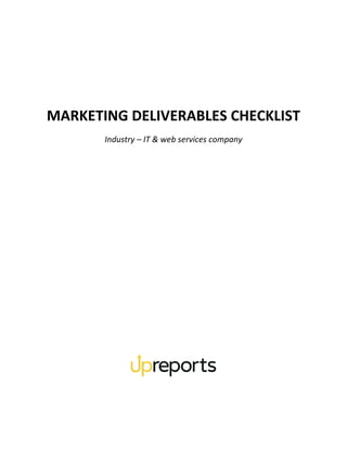 MARKETING DELIVERABLES CHECKLIST
Industry – IT & web services company
 