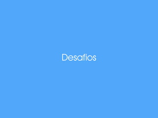 Desafios 
 