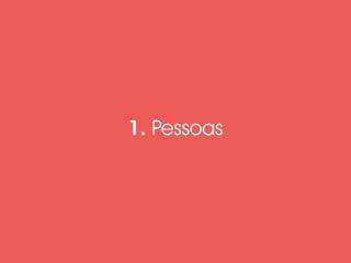 1. Pessoas 
 