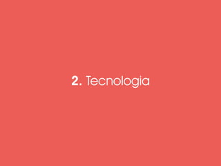 2. Tecnologia 
 