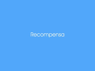 Recompensa 
 