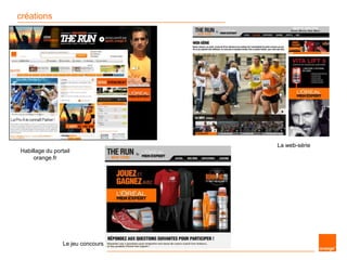créations
Habillage du portail
orange.fr
La web-série
Le jeu concours
 
