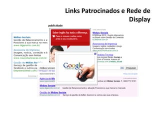 Links Patrocinados e Rede de
                      Display
 