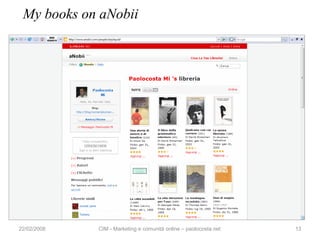 My books on aNobii




22/02/2008   CIM - Marketing e comunità online – paolocosta.net   13