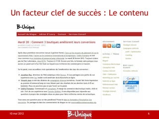 Un facteur clef de succès : Le contenu




10 mai 2012                          6
 