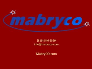 (815) 546 6529
info@mabryco.com
MabryCO.com
 
