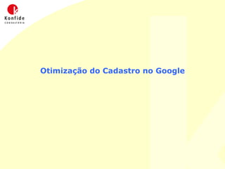 Otimização do Cadastro no Google 