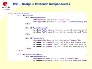 CSS – Design e Conteúdo independentes O MESMO HTML para os dois layouts 