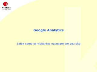 Google Analytics Saiba como os visitantes navegam em seu site 