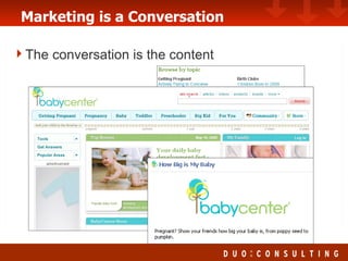 Marketing is a Conversation The conversation is the content 