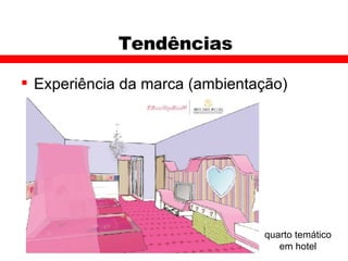 Tendências Experiência da marca (ambientação) quarto temático em hotel 