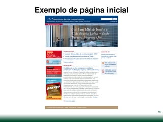 Exemplo de página inicial




                            15
 