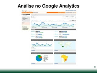 Análise no Google Analytics




                              20
 