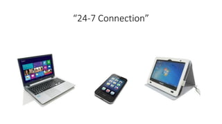 “24-7 Connection”  