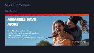 Sales Promotion
Membership
 