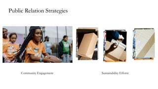 Public Relation Strategies
Community Engagement Sustainability Efforts
 