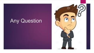 Any Question
?
 