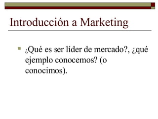 Introducción a Marketing ,[object Object]