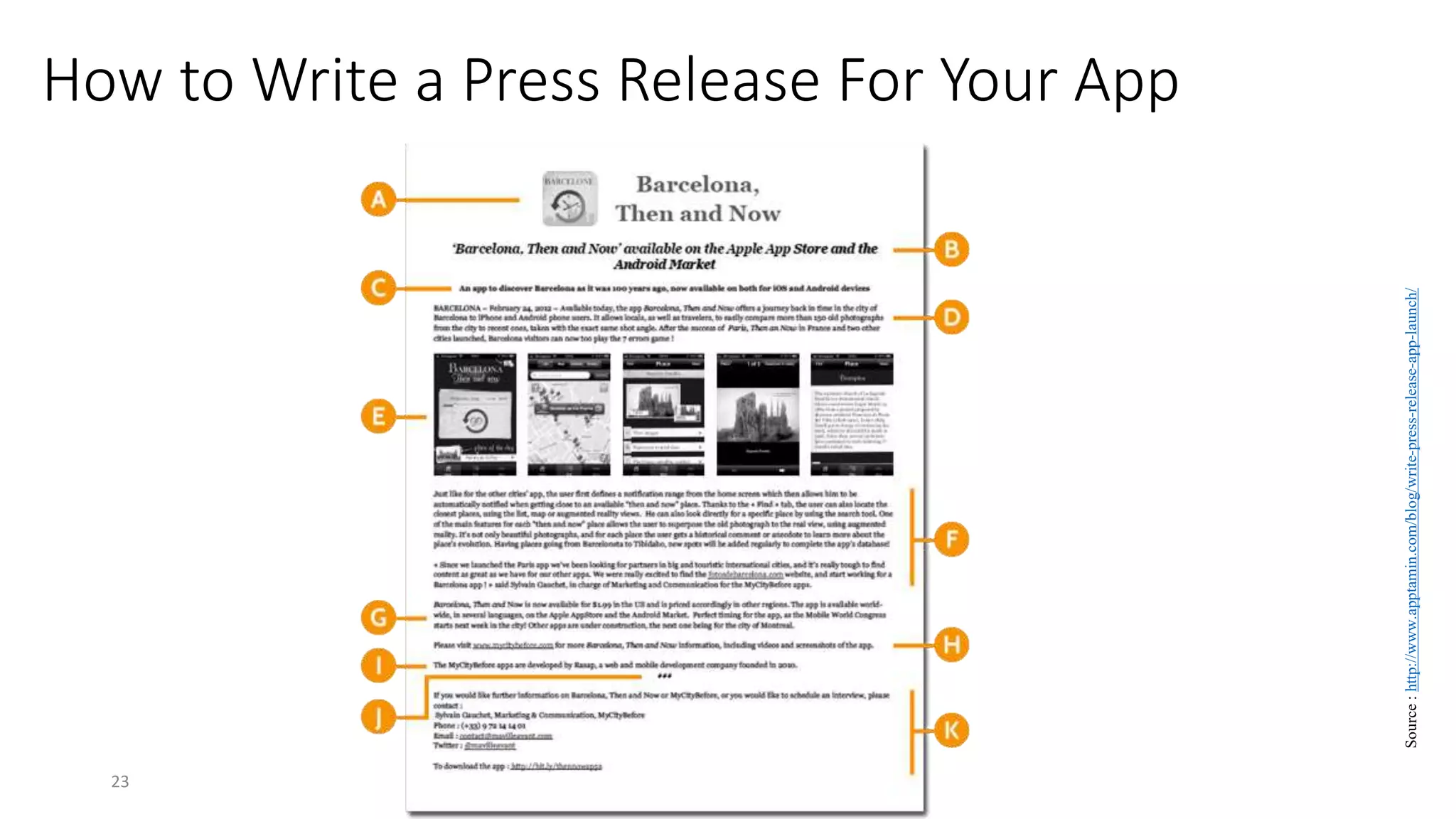 How to Write a Press Release For Your App
23
Source
:
http://www.apptamin.com/blog/write-press-release-app-launch/
 