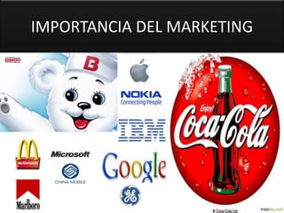 IMPORTANCIA DEL MARKETING
 