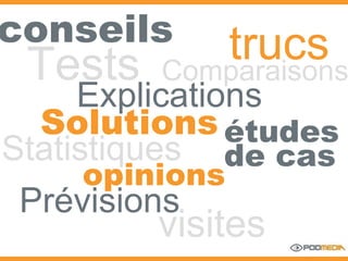 conseils   Explications Solutions Comparaisons Tests Statistiques études de cas trucs opinions Prévisions visites 