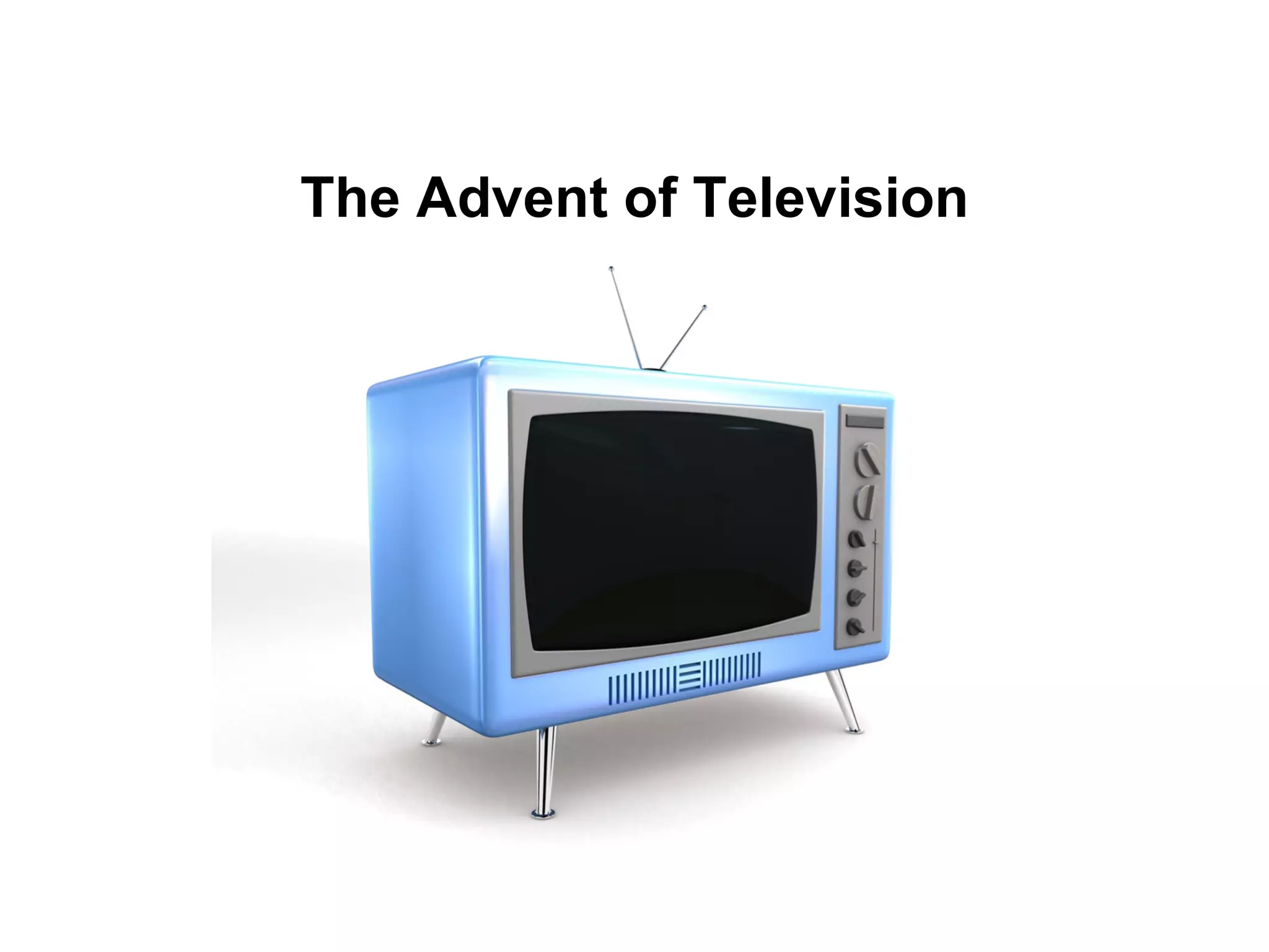 The Advent of Television 