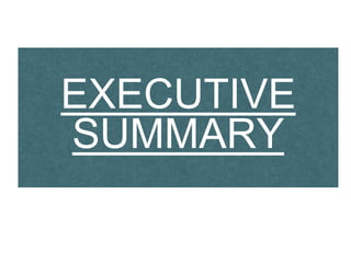 EXECUTIVE
SUMMARY
 