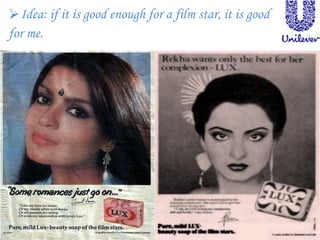Idea: if it is good enough for a film star, it is good
for me.
 