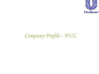 Company Profile - HUL
 