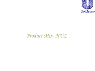 Product Mix- HUL
 