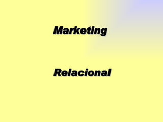 Marketing  Relacional 