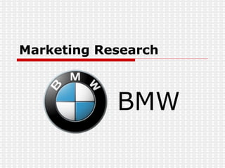 Marketing Research BMW  