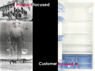  Product  focused Customer   focused   
