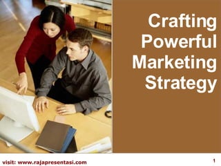 Crafting Powerful Marketing Strategy 