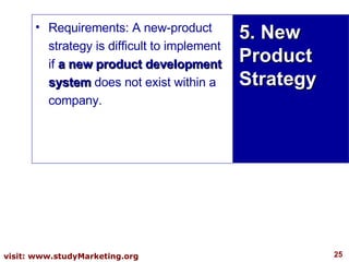 <ul><li>Requirements: A new-product strategy is difficult to implement if  a new product development system  does not exis...