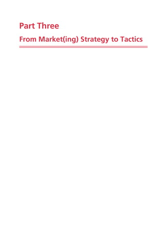 Part Three
From Market(ing) Strategy to Tactics
 