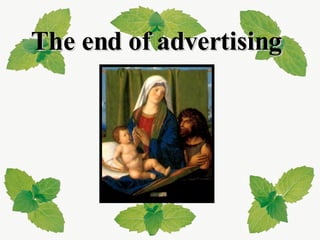 The end of advertising 