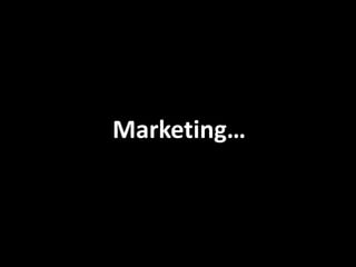 Marketing…
 