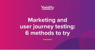 Marketing & User Journey Testing Methods [Infographic]