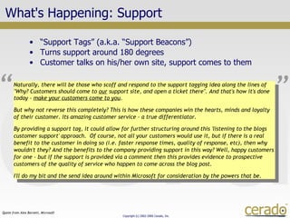 What's Happening: Support <ul><li>“ Support Tags” (a.k.a. “Support Beacons”) </li></ul><ul><li>Turns support around 180 de...