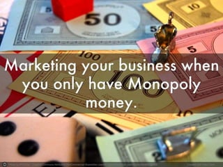 Marketing your-business-when-you-only-have-monopoly-money