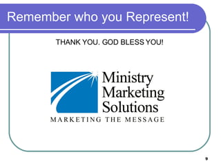 Remember who you Represent! THANK YOU. GOD BLESS YOU!  