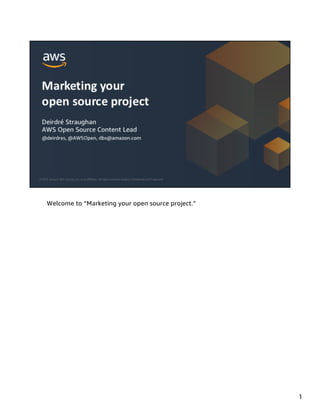 Welcome to “Marketing your open source project.”
1
 
