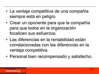 Las diferencias en la rentabilidad están correlacionadas con las diferencias en la ventaja competitiva.