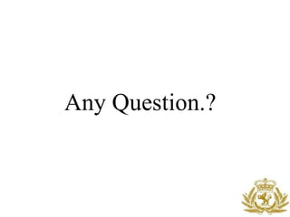 Any Question.?
 