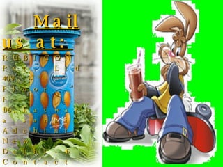 Mail us at:  RUBICON Pvt. Ltd 409,4 TH  Floor F-106,katwaria sarai Adchini, New Delhi-16 Contact us at: Ph.no.-+919971522003 E-mail us at: [email_address] Visit us at: www.rubicon.info. 